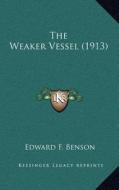 The Weaker Vessel (1913) di Edward F. Benson edito da Kessinger Publishing