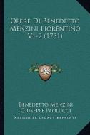 Opere Di Benedetto Menzini Fiorentino V1-2 (1731) di Benedetto Menzini, Giuseppe Paolucci edito da Kessinger Publishing