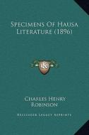Specimens of Hausa Literature (1896) di Charles Henry Robinson edito da Kessinger Publishing