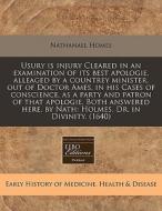 Usury Is Injury Cleared In An Examinatio di Nathanael Homes edito da Proquest, Eebo Editions