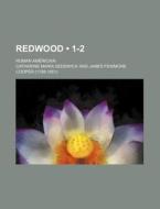 Redwood (1-2); Roman Americain di Catharine Maria Sedgwick edito da General Books Llc