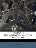 Deutsche Literaturgeschichte In Einer Stunde... di Klabund edito da Nabu Press