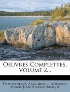 Oeuvres Complettes, Volume 2... di Aeschines. -, Athanase Auger edito da Nabu Press
