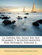 Sus Hombres Y Acontecimientos Mas Notables, Volume 3... di Evaristo Escalera edito da Nabu Press