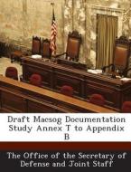 Draft Macsog Documentation Study Annex T To Appendix B edito da Bibliogov