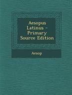 Aesopus Latinus di Aesop edito da Nabu Press