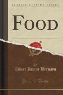 Food (classic Reprint) di Albert James Bernays edito da Forgotten Books