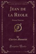 Jean De La Reole di Charles Monselet edito da Forgotten Books
