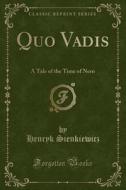 Quo Vadis di Henryk Sienkiewicz edito da Forgotten Books