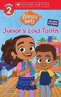 Junior's Lost Tooth (Alma's Way: Scholastic Reader, Level 2) (Media Tie-In) di Gabrielle Reyes edito da SCHOLASTIC