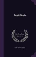 Ranjit Singh di Lepel Henry Griffin edito da Palala Press