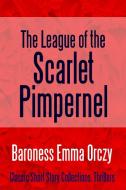 The League of the Scarlet Pimpernel di Baroness Emma Orczy edito da Lulu.com