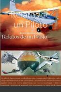 Relatos de un Piloto di Jorge Ribeiro, Maria Elena Lavisse edito da Lulu.com