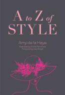 A to Z of Style di Amy De La Haye, Amy de La Haye edito da Harry N. Abrams