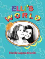 Elli's World di Priscilla Langston McInville edito da Xlibris