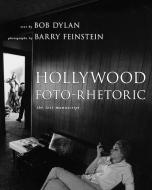 Hollywood Foto-Rhetoric di Bob Dylan edito da Simon & Schuster