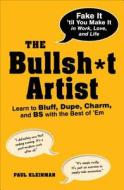 The Bullsh*t Artist di Paul Kleinman edito da Adams Media Corporation