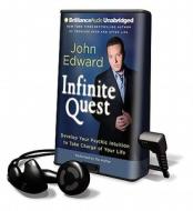 Infinite Quest: Develop Your Psychic Intuition to Take Charge of Your Life [With Earbuds] di John Edward edito da Findaway World