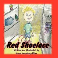 Red Shoelace di Karry Gooding-Alber edito da America Star Books