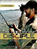 1, 2, & 3 John Modern Day Disciple (Student Guide) di Pete Pawelek, Paul Jones edito da Createspace