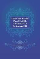 Tafsir Ibn Kathir Part 23 of 30: YA Sin 028 to AZ Zumar 031 di Muhammad Saed Abdul-Rahman edito da Createspace