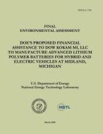 Final Environmental Assessment - Doe's Proposed Financial Assistance to Dow Kokam Mi, LLC to Manufacture Advanced Lithium Polymer Batteries for Hybrid di U. S. Department of Energy, National Energy Technology Laboratory edito da Createspace