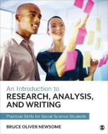 An Introduction to Research, Analysis, and Writing di Bruce Oliver Newsome edito da SAGE Publications, Inc