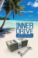 How to Unlock Your Inner Drive di Jeremy E. McNally edito da Lulu Publishing Services