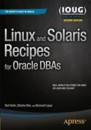 Linux and Solaris Recipes for Oracle DBAs di Darl Kuhn, Bernard Lopuz, Charles Kim edito da APRESS L.P.