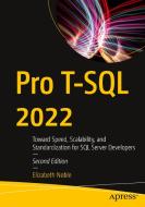 Pro T-SQL 2022: Toward Speed, Scalability, and Standardization for SQL Server Developers di Elizabeth Noble edito da APRESS