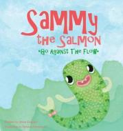 Sammy the Salmon Go Against the Flow di Steve Claydon edito da Complete Publishing