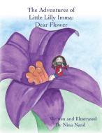The Adventures of Little Lilly Imma di Nina Nand edito da AuthorHouse