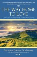 The Way Home to Love di Maresha Donna Ducharme edito da Balboa Press