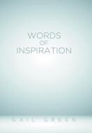 Words of Inspiration di Gail Green edito da Xlibris