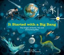 It Started with a Big Bang: The Origin of Earth, You and Everything Else di Floor Bal edito da KIDS CAN PR