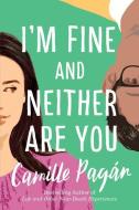 I'm Fine and Neither Are You di Camille Pagan edito da LAKE UNION PUB