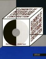 Elements of Interior and Lightframe Construction [With CDROM] [With CDROM] di Katherine S. Ankerson edito da Fairchild Publications