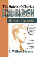 A Spirit of Charles Lindbergh di T. Willard Hunter, Willard T. Hunter edito da Madison Books