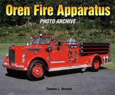 Oren Fire Apparatus di Thomas L. Herman edito da Enthusiastbooks
