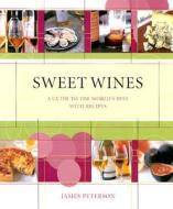 Sweet Wines di James Peterson edito da Stewart, Tabori & Chang Inc