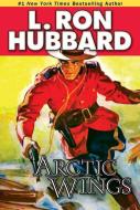 Arctic Wings di L. Ron Hubbard edito da Galaxy Press (CA)