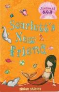 Scarlett's New Friend di Gillian Shields edito da Bloomsbury Publishing PLC