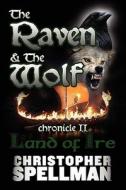 THE Raven & The Wolf di Christopher Spellman edito da Booklocker Inc.,us