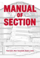 Manual of Section di Paul Lewis, Marc Tsurumaki, David J. Lewis edito da Abrams & Chronicle Books