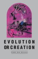 Evolution Or Creation The Major Concept di Perry Ben Husanu edito da Page Publishing, Inc.
