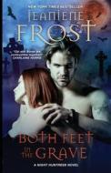 Both Feet in the Grave di Jeaniene Frost edito da LIGHTNING SOURCE INC