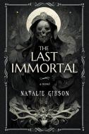 The Last Immortal di Natalie Gibson edito da BHC PR