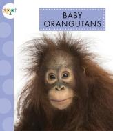 Baby Orangutans di K. C. Kelley edito da AMICUS INK