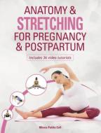 Anatomy & Stretching For Pregnancy & Postpartum di Mireia Patino Coll edito da Meyer & Meyer Sport (UK) Ltd