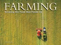 Farming: Growing the Food That Feeds Us di Amber Books edito da AMBER BOOKS